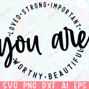 Sei degno gentile forte importante capace amato SVG, SVG motivazionale, SVG ispiratore, salute mentale SVG, file Svg per cricut