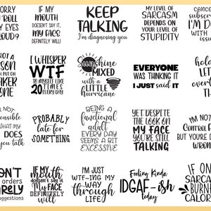 May include: A set of 16 black and white printable signs with humorous sayings. The signs feature phrases like "I'm not responsible for what my face does when you talk", "I whisper WTF to myself like 20 times every day", "Keep talking, I'm diagnosing you", and "If only sarcasm burned calories".