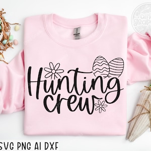 Hunting Crew SVG PNG, Happy Easter Svg, Kids Easter Svg, Easter Shirt Svg, Easter Bunny Svg, Easter Svg, Easter Teacher Svg, Bunny Svg
