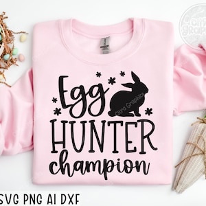 Egg hunting champion svg png, Bunny Svg, Kids Easter Svg, Easter Shirt Svg, Easter Svg, Easter Teacher Svg, Bunny Svg, Svg files for cricut