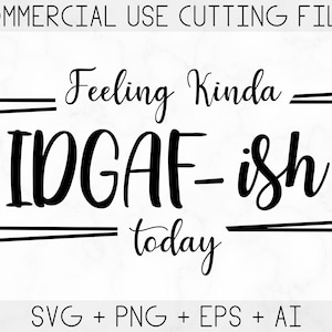 Op de afbeelding: Zwart-wit grafisch ontwerp met de tekst "Feeling Kinda IDGAF-ish today".