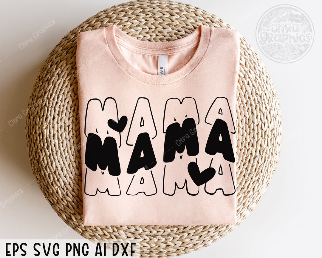 Mama SVG PNG, Mom Life Svg, Mom Shirt Svg, Mama Cut File for Cricut ...