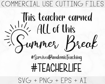 This teacher earned All of this Summer Break SVG, PNG, JPG, Cricut, Silhouette, digital file, #teacherlife, Png for sublimation