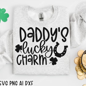 Daddys Lucky Charm SVG, Lucky Dad Svg, One Lucky Charm Svg, St Patricks Day Svg, St Patricks Shirt, Irish Svg, Funny St Patricks Day Svg