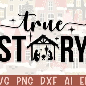 True Story SVG, Belén Svg, Nacimiento de Jesús Svg, Cristo Svg, Navidad religiosa Svg, Alegría para el mundo, Navidad, Cricut, Silueta