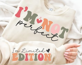 I'm Not Perfect I'm Limited Edition SVG PNG, Boho Inspirational Sleeve Shirt Svg, Love Yourself Svg, You Matter Always Svg, Positive Quotes