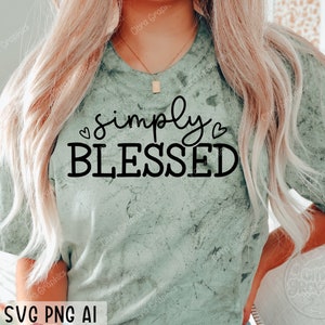 Christian svg, einfach gesegnet svg, religiöse svg, Bibel Vers svg, gesegnet svg, Jesus svg, Gott svg, Glaube svg, geschnittene Dateien für Cricut