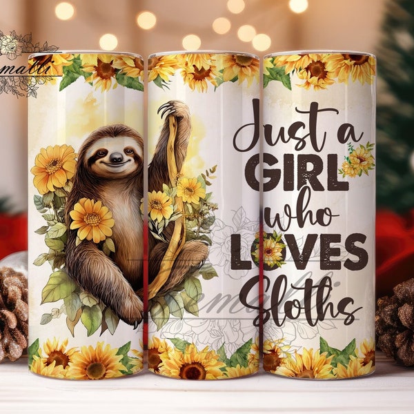 Sloth Sublimation Tumbler PNG file design, Girl Loves Sloths 20oz Skinny Tumbler Wrap Png, Just A Girl Who Loves Sloths 20oz Skinny Tumbler
