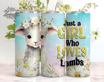 Just a Girl Who Loves Lambs 20 oz Skinny Tumbler Wrap, Lamb Digital Download PNG, Lamb Design Png, Lamb sublimation designs
