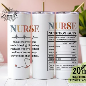 May include: Two white stainless steel tumblers with a gold lid and straw. The tumbler on the left has a definition of the word "nurse" with a stethoscope graphic. The tumbler on the right has a nutrition facts label with a humorous breakdown of the qualities of a nurse. The text reads "Nurse Nutrition Facts Serving Size: 1 Miracle Worker Amount Per Serving: 1 Patient % Daily Value* Compassion 1000% Sleep 0% Courage 500% Patience 100% Selflessness 300% Caffeine 110% Not a Significant Source of Regret *Percent Daily Values are based on your unique diet"