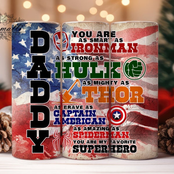 Daddy You Are Smart As Ironman  Tumbler Wrap Png, As Strong As Hulk Tumbler Png, As Mighty As Thor Png, You Are My Favorite Superhero Png
