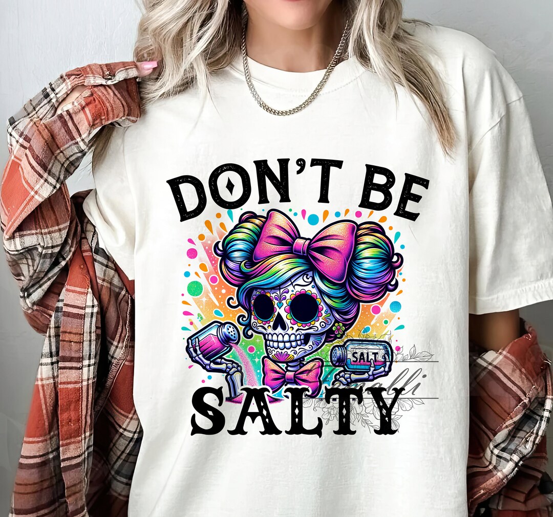 Don't Be Salty PNG, Skull Funny Salty Skeleton Snarky Clipart ...