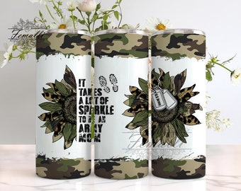 Army It's Takes A Lot Of Sparkle 20 oz Skinny Tumbler Designs/Png, To Be An Army Mom Tumbler Design,US Army Sublimation Png