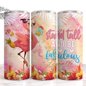 Stand Tall And Be Fabulous Flamingo Tumbler Designs, Tropical Flower Flamingo 20 oz Skinny Tumbler Designs/Png