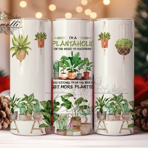 Plantaholic Recovery Sublimation Design, 20oz Skinny Tumbler, Indoor Plants, Plant Obsessed, Monstera, Pothos, Cactus, Plant Tumbler Wrap