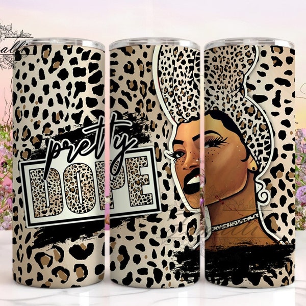 Pretty Dope 20 oz Skinny Tumbler Designs/Png,Dope Soul tumbler Wrap,Black Girl PNG Wrap