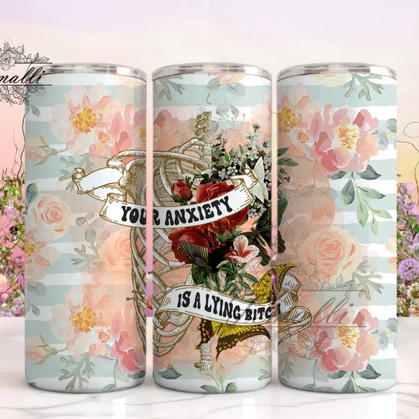 Your Anxiety Is a Lying Bitch 20 oz Skinny Tumbler Designs/Png, Retro Vintage Anxiety tumbler Wrap, Mental Health Tumbler Png