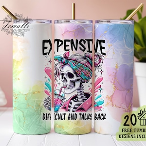 Expensive Difficult and Talks Back Skeleton Tumbler Wrap, Snarky Funny Skeleton 20oz Tumbler Wrap Sublimation Design PNG Digital Download