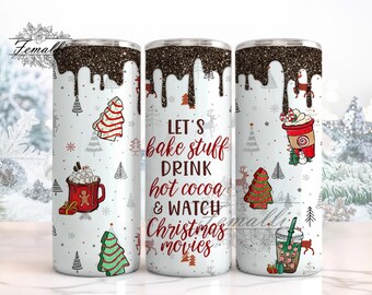 May include: White tumbler with a brown glitter finish and a chocolate drip design. The tumbler features a Christmas-themed design with trees, snowflakes, and the text "Let's bake stuff drink hot cocoa & watch Christmas movies".