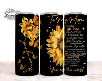 To My Mom Sunflower 20 oz Skinny Tumbler Designs/Png, You Are To The World Seamless Wrap,Mother Skinny Seamless