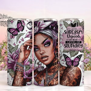Sarcastic Tumbler Wrap Design, 20oz Skinny Sublimation Tumbler Design, Funny Sublimation Wrap Png, Floral Sarcasm Fun Tumbler Png Downloads