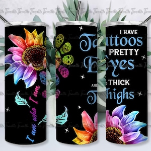 Sunflower I Have Tattoos Pretty Eyes 20 oz Skinny Tumbler Designs/Png, Tattoo Sunflower Tumbler Wrap,Sunflower Sublimation Designs