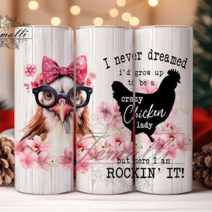 Chicken Lovers Tumbler Wrap PNG, Chicken Lady 20 Oz Skinny Sublimation Tumbler PNG, Crazy Chicken Design Digital, Farm Animal Png,Farm Girls