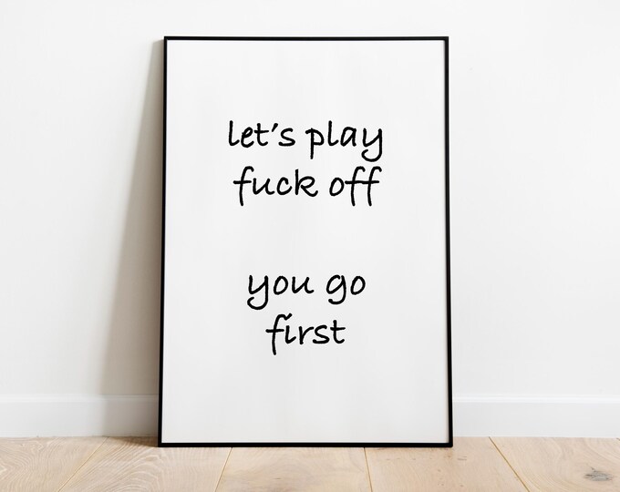 Fuck Off wall art quote Print