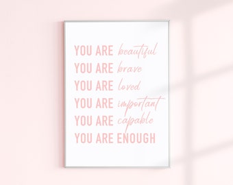 Inspirational YOU ARE quote wall art Print