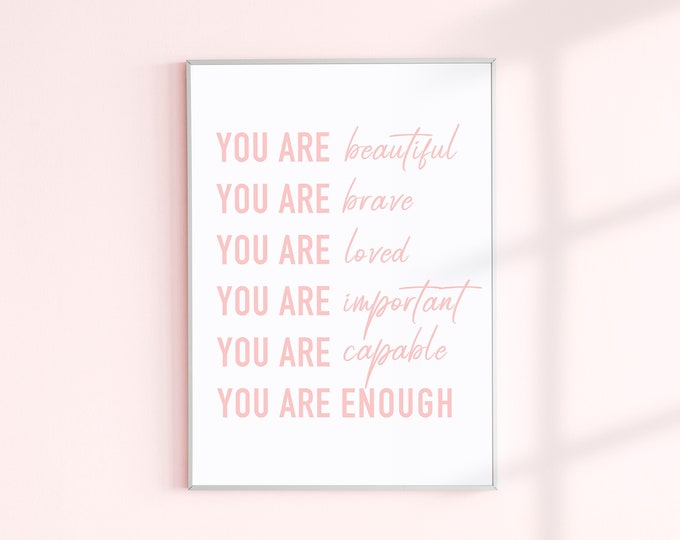 Inspirational YOU ARE quote wall art Print