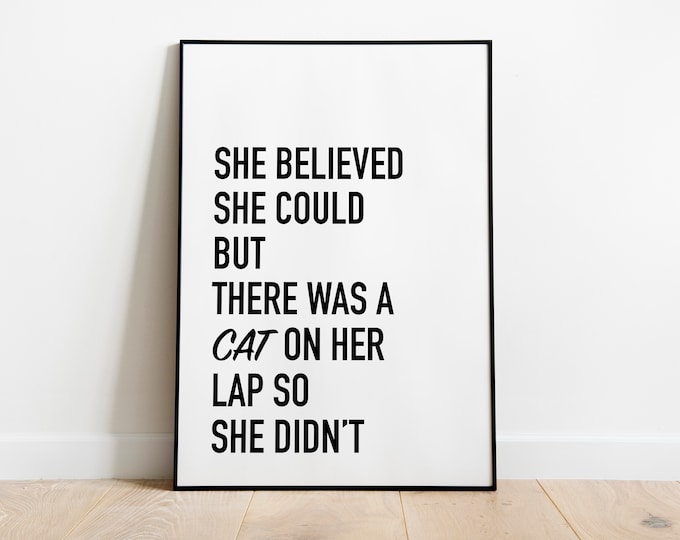 She believed she could, Pet Cat Print