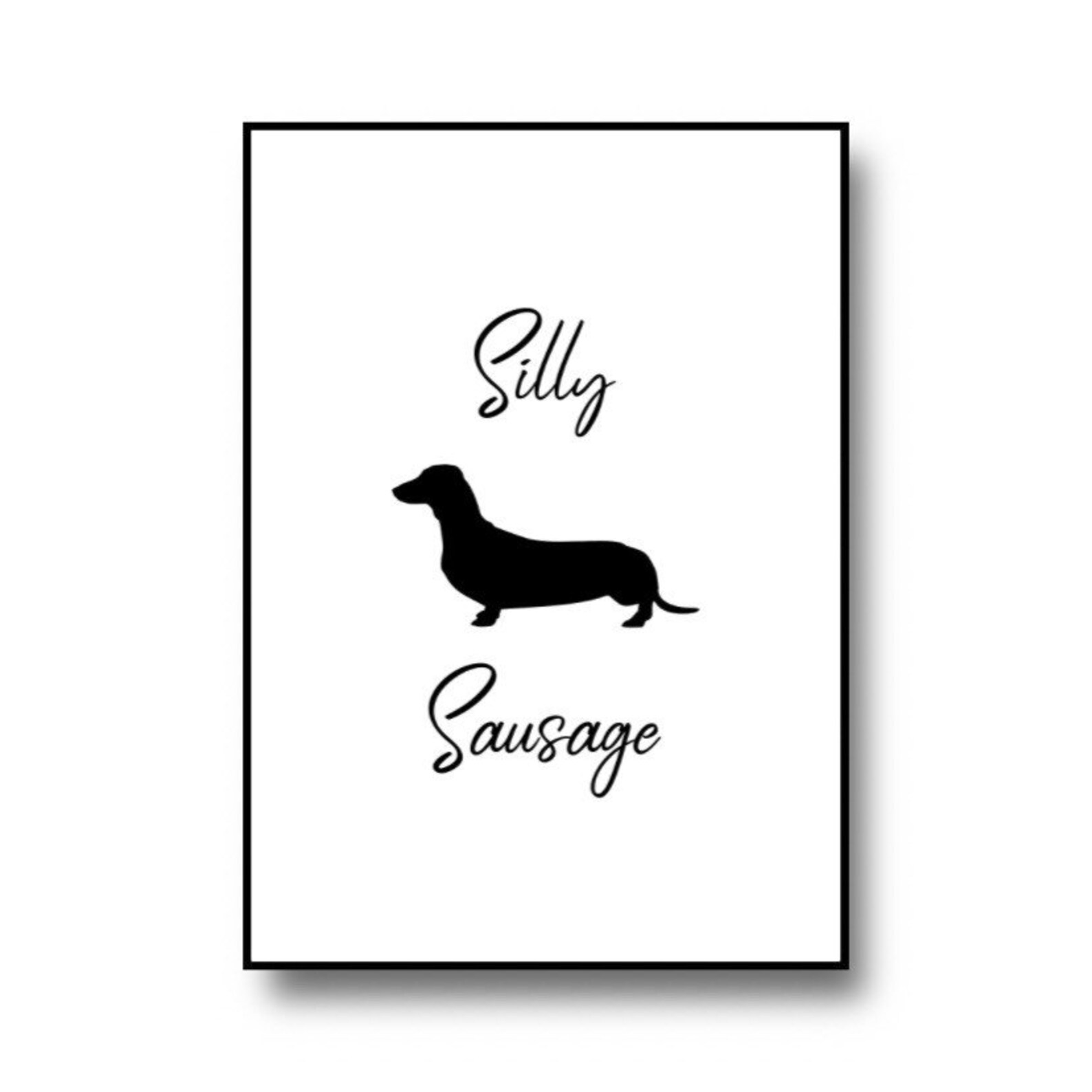 Silly sausage dog quote print Etsy