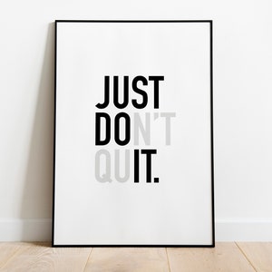 Just Don&#39;t Quit Inspirational quote / wall art / print