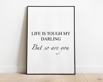 Life is tough  Quote Wall art print
