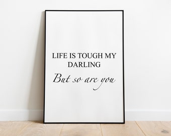 Life is tough  Quote Wall art print