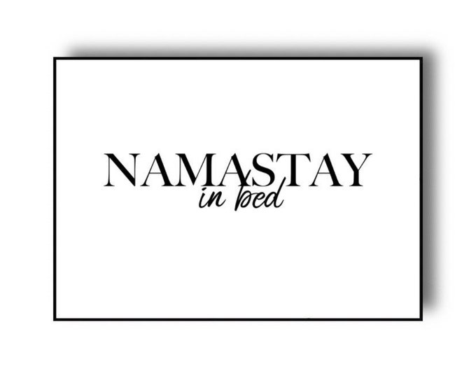 Namastay wall art quote Print