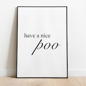 Have a nice poo bathroom quote wall art print