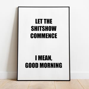 Shitshow quote Print