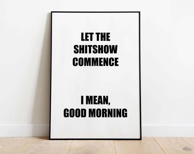 Shitshow quote Print