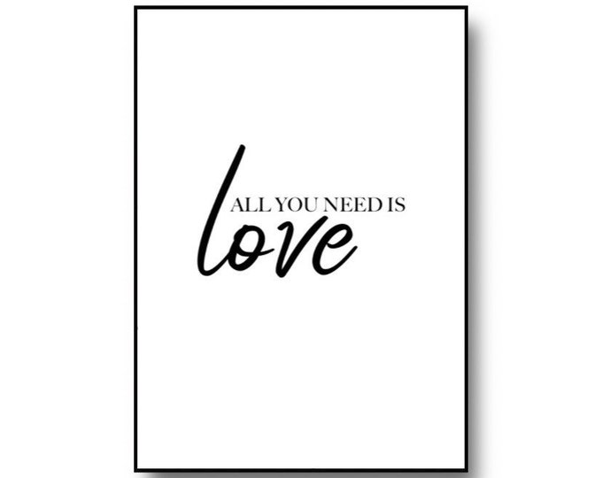 All you need is love wall art quote Print