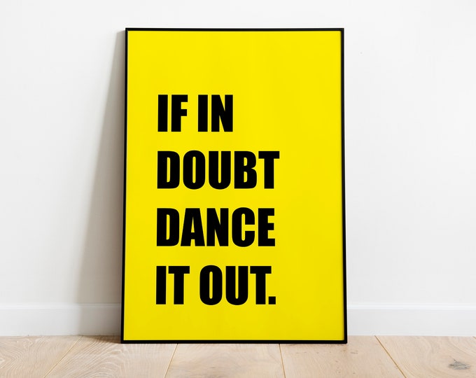 If in doubt dance it out Quote Print