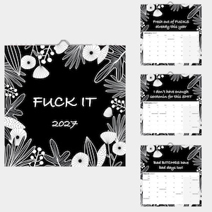 Könnte beinhalten: Ein Wandkalender für 2027 mit schwarzem Hintergrund und weißen botanischen Strichzeichnungen. Das Deckblatt zeigt den Text FUCK IT 2027. Die Innenseiten enthalten Monatsübersichten für Januar, Februar und März mit humorvollen Texten.