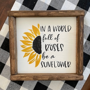 Be a Sunflower - Farmhouse Wood Sign