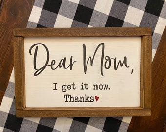 Tiered Tray Decor Mother/'s Day Family Sign, wood signs Dear Mom I get it now Farmhouse Decor Mother/'s Day Gift
