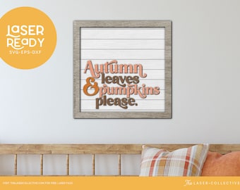 Autumn Wood Sign Laser File With The Words Autumn Leaves and Pumpkins Please - Laser Cutting File for Fall