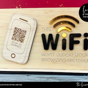 May include: Wooden sign with a black and gold WiFi symbol, the text "This WiFi won't judge your browsing history." and a phone with a QR code that says "Scan to connect".