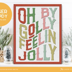 Christmas Laser File Sign Oh By Golly Feelin Jolly