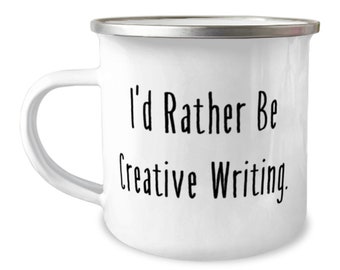 Beautiful Creative Writing Gifts, I'd Rather Be Creative Writing., Birthday 12oz Camper Mug For Creative Writing