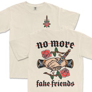 No More Fake Friends Tattoo Shirt, Tattoo Art Tshirt, Tattoo Inspired T-Shirt, Comfort Colors, Traditional Tattoo Tee, Tattoo Print Shirt