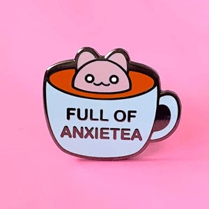 Full of Anxietea Hard Enamel Pin | Kawaii Cute Anxiety Kitty Cat in a Cup Pun Lapel Pin